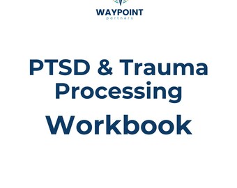 Cuaderno de trabajo para el procesamiento del TEPT y el trauma / Diario de sanación, desencadenantes, niño interior y compañero de terapia / Socios de WAYPOINT
