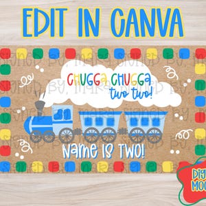 May include: A birthday-themed design with a blue train and the text "CHUGGA CHUGGA two two!" and "Name is TWO!" on a brown background. The design includes a border of colorful squares and the words "EDIT IN CANVA".