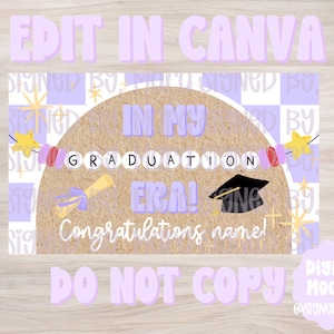 May include: A digital graduation mockup with the text "IN MY GRADUATION ERA!" in purple and white. The design includes a graduation cap, diploma, and star accents on a light purple and tan background. The text "EDIT IN CANVA" and "DO NOT COPY" are also present.