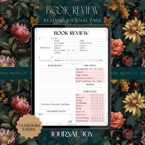 May include: A digital book review journal page on a tablet, with a floral background. The journal includes sections for title, author, and synopsis. The text "BOOK REVIEW" and "JOURNAL JOY" are visible. The image also includes the text "7 COLOURS 5 SIZES".