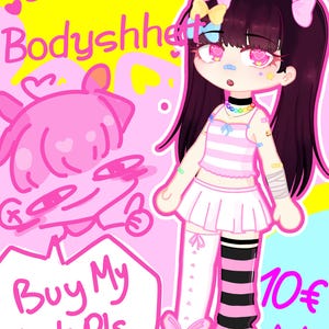 May include: Digital artwork featuring a character with pink and black hair, dressed in a striped top, skirt, and leg warmers. The image includes text that says "Custom Bodyshh" and "Buy My Art Pls."