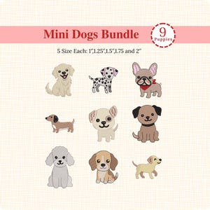 May include: A collection of nine embroidered mini dog designs, including a golden retriever, Dalmatian, and dachshund. The text "Mini Dogs Bundle" is displayed above the images, with sizes ranging from 1" to 2". A pink banner displays "9 Puppies".
