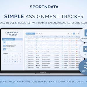 Puede incluir: Una pantalla de portátil muestra una hoja de cálculo titulada "SIMPLE ASSIGNMENT TRACKER" con el texto "EASY-TO-USE SPREADSHEET WITH SMART CALENDAR AND AUTOMATIC ALERTS". La pantalla muestra un calendario y datos organizados en columnas. También son visibles iconos de Google Sheets, MS Excel y Sort & Filter.