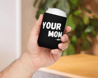 Your Mom Gen X Can Cooler – Funny Slim & Regular Can Koozie