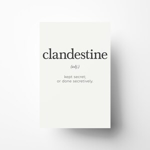 Puede incluir: Una impresión minimalista sobre un fondo crema presenta la palabra "clandestine" en negrita, negra, sin serif. Debajo, la definición dice: "(adj.) kept secret; or done secretively."