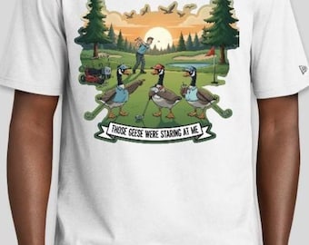 The Fairway Staredown: Canadian Geese "Those Geese Were Staring at Me" Golf Humor T-Shirt