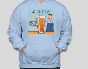 The No Ice, Please. Hooded Sweatshirt Hoodie
