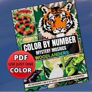 May include: A "Color by Number" PDF featuring "Mystery Mosaics: Woodlanders." The cover displays pixelated images of a tiger, snake, frog, and lizard. The design includes 45 designs, a 38 x 57 grid, 24 colors, and 3 shapes. A red circle states "Use Just One Color."
