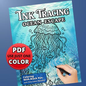 May include: An Ink Tracing Ocean Escape activity sheet featuring a black line art illustration of a jellyfish and small fish against a blue underwater background. A red circular badge reads PDF USE JUST ONE COLOR and text reads Coloring With Black Pen.