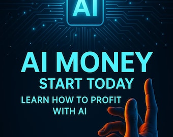 AI MONEY – How to Make Money With AI Starting Today