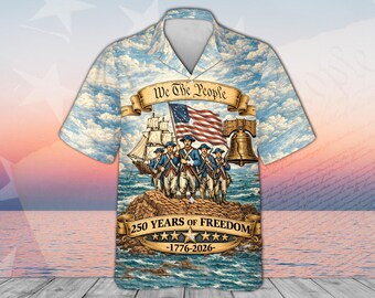 Custom USA 250th Anniversary Hawaiian Shirt, We The People 1776-2026 Patriotic, American Freedom Shirt, Revolutionary War History Top