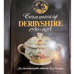 Signed 1978 Ceramics of Derbyshire 1750-1975 H.G. Bradley Illustrated Book