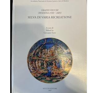 May include: A book cover featuring the title "SELVA DI VARIA RICREATIONE" by Orazio Vecchi. The cover includes an illustration of a classical scene with figures. The book is edited by Giovanni Torre and published by Mucchi Editore in 2007.
