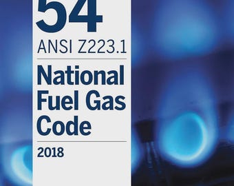 NFPA 54 , National Fuel Gas Code, ANSI Z223.1 2018 Edition