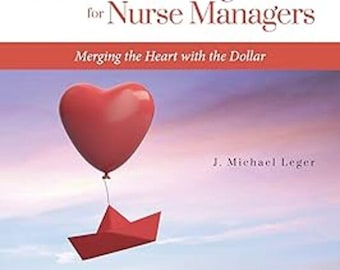 Financial Management for Nurse Managers: Merging Heart Dollar (5th Edition)