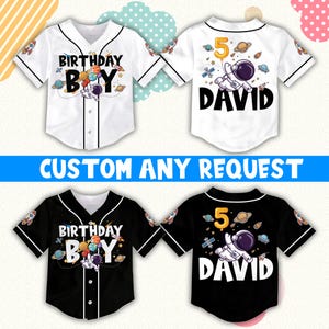 May include: Four baseball jerseys, two white and two black, with custom birthday designs. The white jerseys feature "BIRTHDAY BOY" and an astronaut graphic. The black jerseys also have the same design. The text "CUSTOM ANY REQUEST" is displayed.