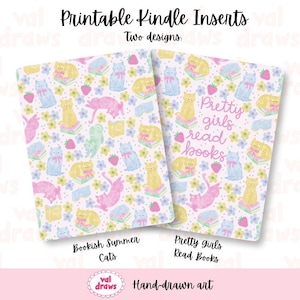 May include: Two printable Kindle inserts with cat and book designs. One insert reads "Bookish Summer Cats" and the other reads "Pretty girls read books". The inserts feature pastel colors and hand-drawn art.