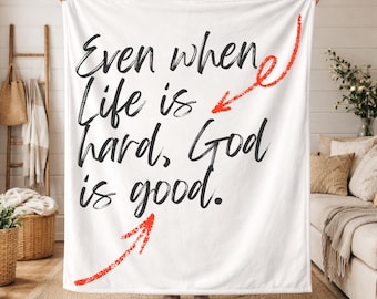 Even When Life Is Hard God Is Good, Christian Faith Blanket
