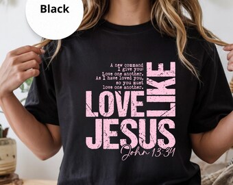 イエスのように愛する キリスト教の信仰を鼓舞するTシャツ