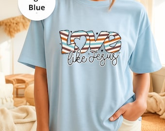 イエスのように愛する キリスト教の信仰を鼓舞するTシャツ