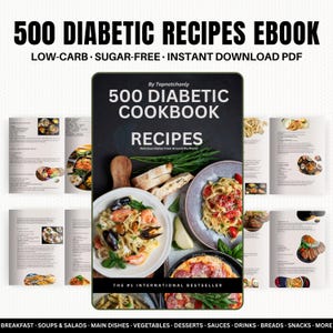 Może przedstawiać: Cyfrowa książka kucharska zatytułowana "500 Diabetic Recipes Ebook" z tekstem "Low-Carb, Sugar-Free, Instant Download PDF". Okładka przedstawia talerz makaronu i innych potraw. Dodatkowe strony pokazują różne przepisy. Książka jest oznaczona jako międzynarodowy bestseller nr 1.