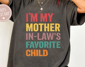 Camiseta Comfort Colors® "El hijo favorito de mi suegra", camiseta "Padre y suegra", regalo humano para hombres y mujeres.