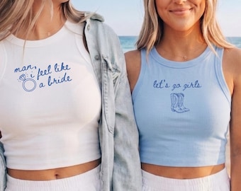 Let’s Go Girls Bachelorette Tank Top, Man I Feel Like a Bride Shirt, Matching Bride Bridesmaid Outfits, Cowboy T-Shirt for Bach Trip