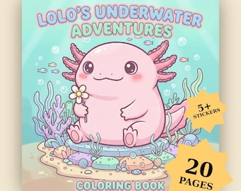 Livro de colorir Aventuras Subaquáticas de Lolo: Axolote Aconchegante e Animais Marinhos, Folhas Fáceis e Coloridas