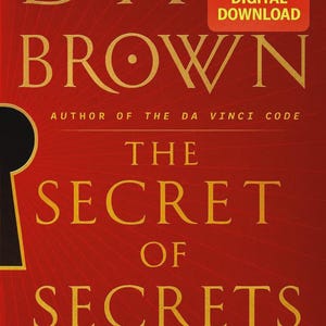 May include: A book cover for "The Secret of Secrets" by Dan Brown. The title and author's name are in gold against a red background. A keyhole graphic is on the left. Digital download and PDF icons are in the top right and bottom right corners.