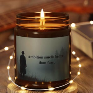 Ambition smells better than fear, Thomas Shelby candle