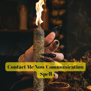 May include: A lit, dark brown candle with a golden, textured exterior is held in a hand with long, black fingernails. The candle's flame is bright yellow. Text on a yellow banner reads "Contact Me Now Communication Spell."