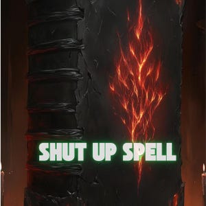 May include: A dark, textured book with the words "SHUT UP SPELL" in glowing green letters. The right side of the book features fiery orange and red lines, suggesting a magical theme. The overall aesthetic is dark and mysterious.