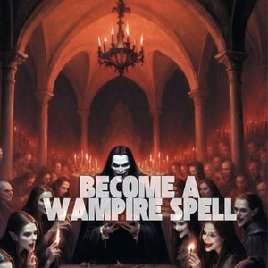 Może przedstawiać: Gotycka ilustracja z tekstem "BECOME A WAMPIRE SPELL". Obraz przedstawia grupę wampirów w wielkiej sali, z centralną postacią trzymającą książkę. Scena oświetlona jest świecami i żyrandolem, tworząc dramatyczną atmosferę.