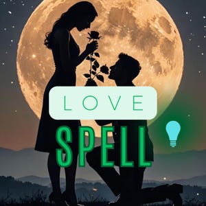 May include: Silhouette of a couple with a full moon in the background. The man is kneeling, offering a rose to the woman. The words "LOVE SPELL" are displayed in green text.