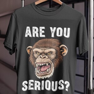 Sind Sie Ernst Humor Grumpy Lustiger Affe Meme T-Shirt