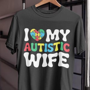 Funny Husband Shirt I Love My Autistic Wife T-Shirt for Men