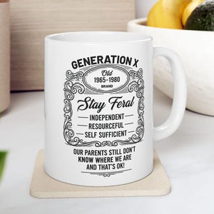 Generation X Bleib wild, unabhängig, unabhängig, unabhängig, unabhängig, Kaffeetasse für Männer und Frauen