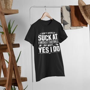 Rolig jag suger på fantasy football league draft pickup partykväll t-shirt herr damer