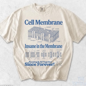 Cell Membrane Shirt, Biology Pun Tee, Insane in the Membrane Shirt, Science Nerd Graphic Tee, Biology Teacher Gift Shirt, Scientist Tee