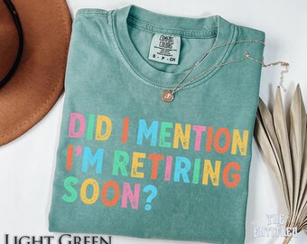 Retiring Soon Shirt, Retirement Gift Tee, Retirement Announcement Shirt, Funny Retirement T-Shirt, Retirement Party Shirt, Retiring Soon Tee