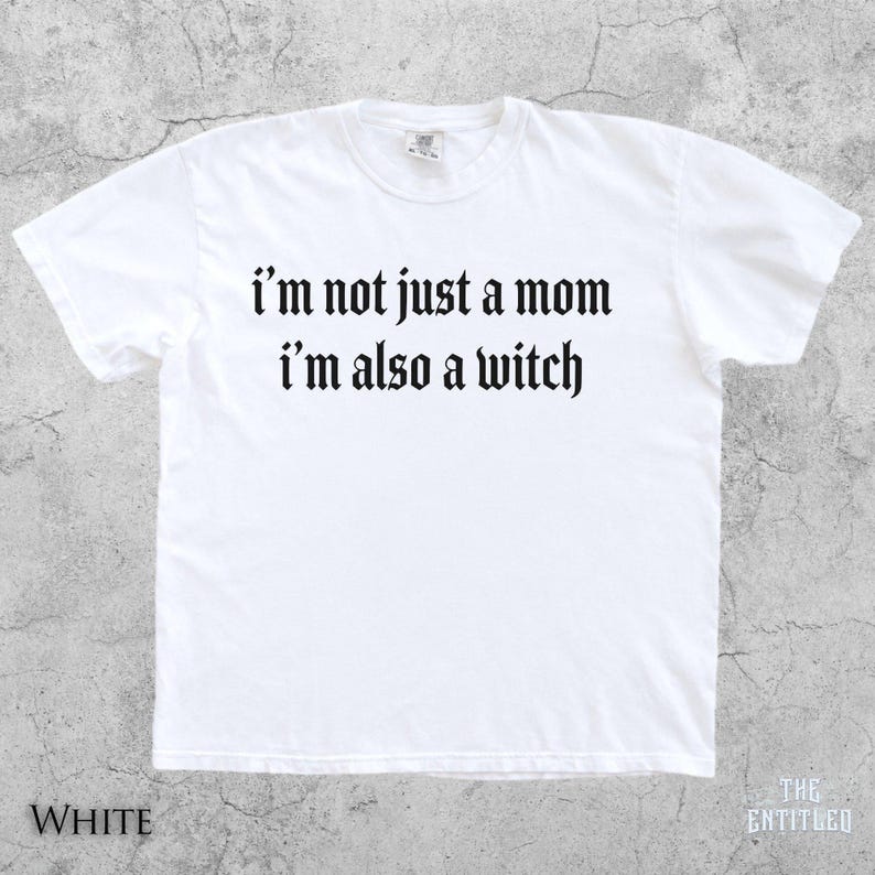 Not Just A Mom I'm Also A Witch T-Shirt, Funny Gift For Wife, Cool Witchy Mom Shirt, Spooky Halloween Tee, Gift For Mom, Gothic Mom Shirt immagine 6