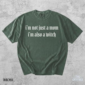 Not Just A Mom I'm Also A Witch T-Shirt, Funny Gift For Wife, Cool Witchy Mom Shirt, Spooky Halloween Tee, Gift For Mom, Gothic Mom Shirt immagine 8