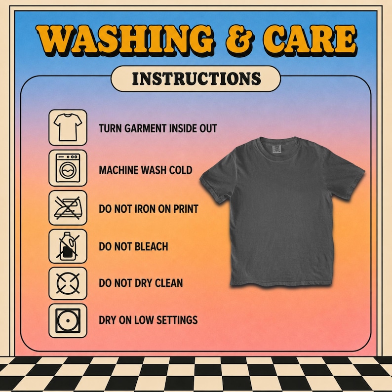 May include: A charcoal gray t-shirt displayed next to a list of washing and care instructions. The text reads: WASHING & CARE, INSTRUCTIONS, TURN GARMENT INSIDE OUT, MACHINE WASH COLD, DO NOT IRON ON PRINT, DO NOT BLEACH, DO NOT DRY CLEAN, DRY ON LOW SETTINGS.