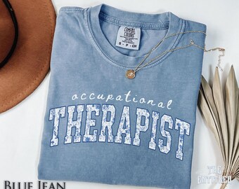 Floral Occupational Therapist Shirt, Occupational Therapist Gift, Occupational Therapist Tee, Occupational Therapist T-Shirt, OT Gift Idea