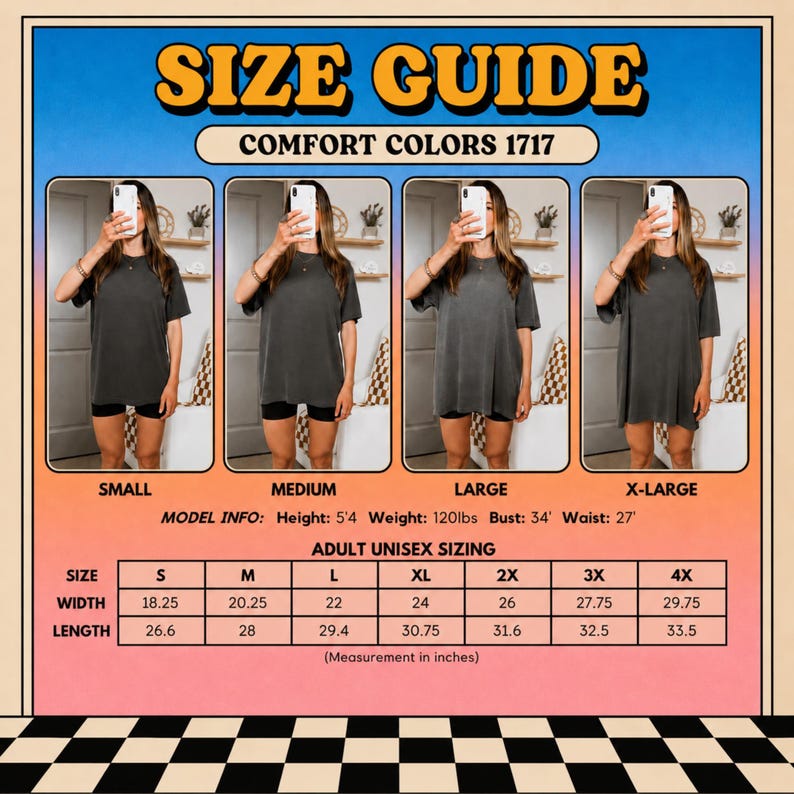 May include: A size guide for Comfort Colors 1717 t-shirts featuring four photos of a person wearing small, medium, large, and x-large sizes. Includes model info: height 5'4, weight 120lbs, bust 34, waist 27. A table lists adult unisex sizing in inches.