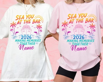 Funny Custom Cruise T-Shirt, Sea You At The Bar Friends Group Drinking Shirt, Cruise Vacation Tee, Family Cruise Shirt Gift, Birthday Cruise