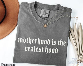 Mom Shirt, Mom Tee, Mom Gift, Mom T-Shirt, Mom T-Shirt, Motherhood Realest Hood Shirt, Realest Hood Tee, Mom Birthday Shirt, Mom To Be
