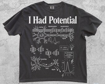 I Had Potential Shirt, Neuroscience T-Shirt, Neuron Anatomy Tee, Science Lover Gift, Biology Top, Nerve Impulse TShirt, Brain Cell Shirt