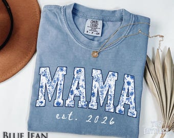Floral Mama Est 2026 Shirt, Mama T-Shirt, New Mom Tee, Mama Top, Motherhood Gift, Baby Announcement Shirt, Mom To Be Gift, Mama Gift