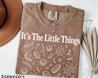 Its The Little Things Shirt, Microbiology Lover T Shirt, Germ Science Tee, Bacteria And Virus Top, Science Humor TShirt, Microbiologist Gift